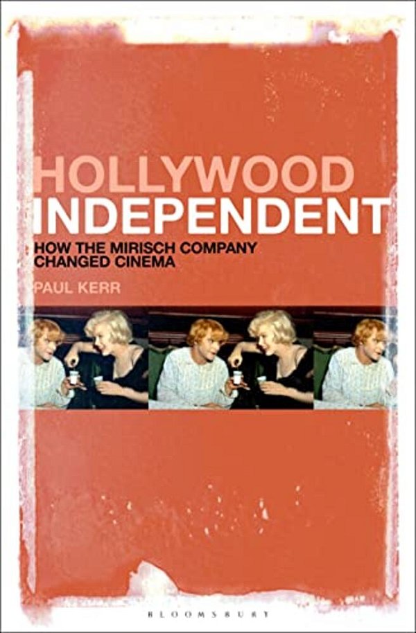 Hollywood Independent: How The Mirisch Company Changed Cinema-..