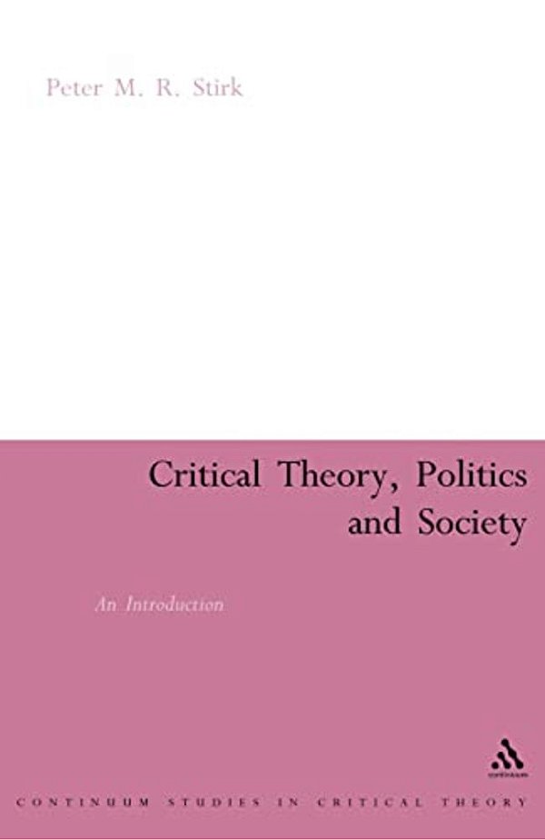 Critical Theory, Politics And Society: An Introduction-..