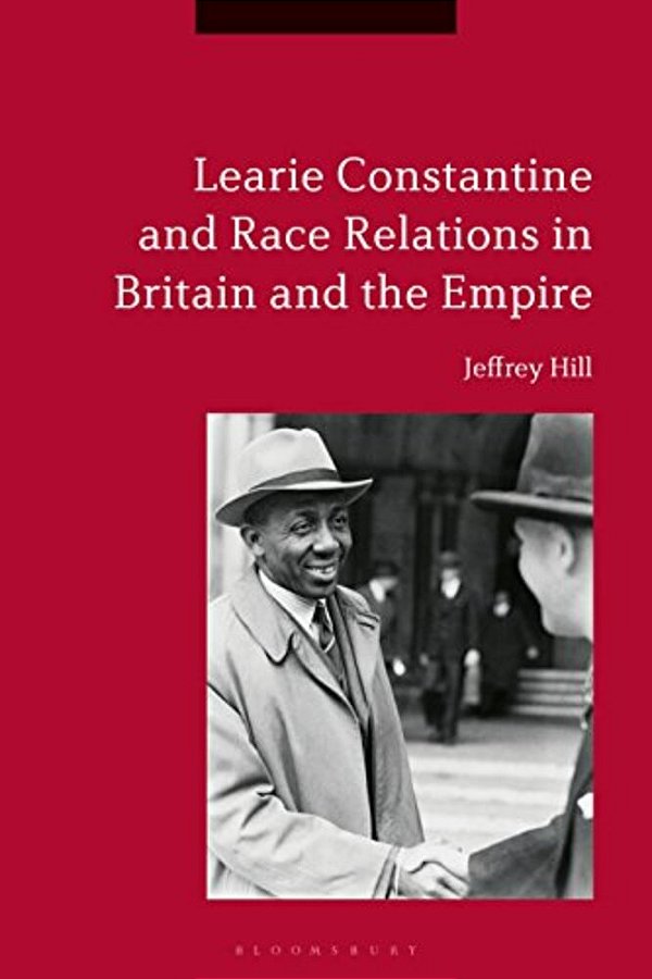 Learie Constantine And Race Relations In Britain And The Empire-..