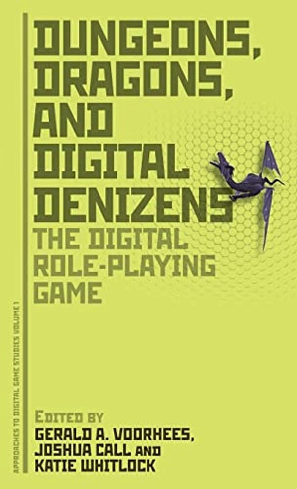 Dungeons, Dragons, And Digital Denizens: The Digital Role-Playing Game-..