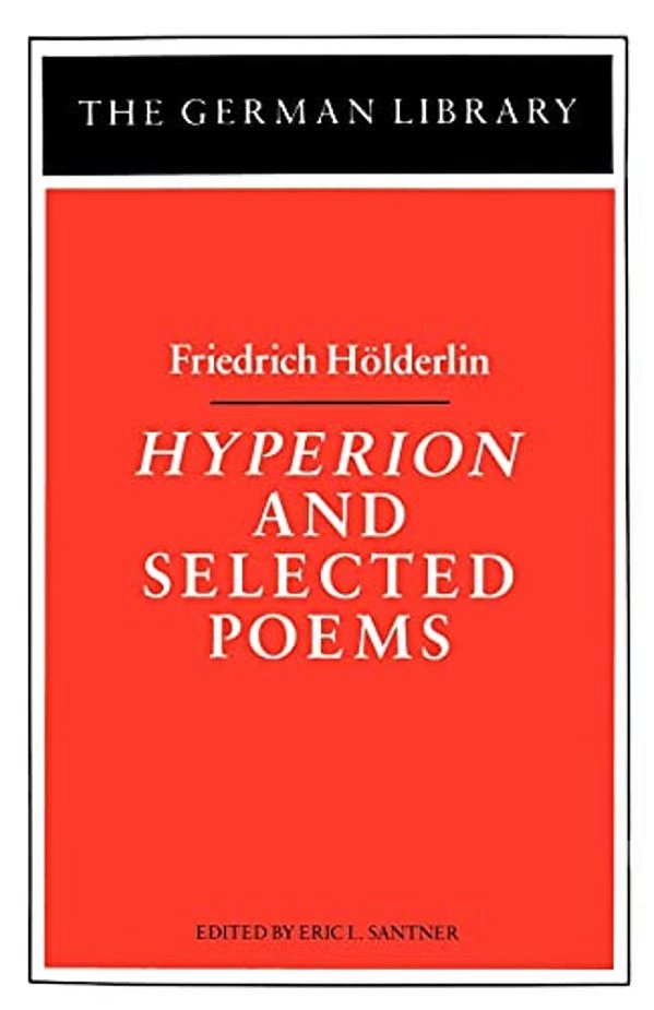 Hyperion And Selected Poems: Friedrich Hölderlin-..