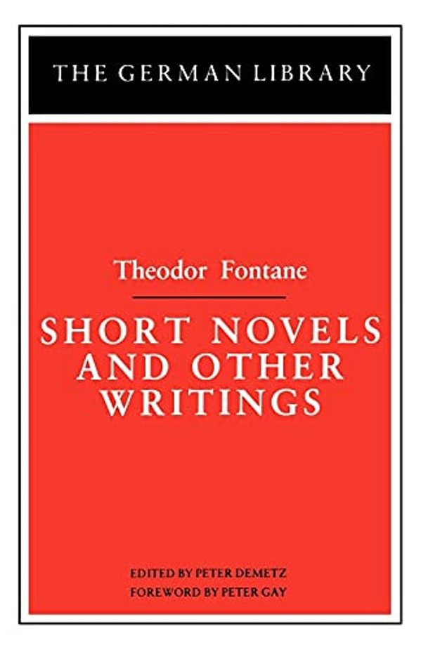 Short Novels And Other Writings: Theodor Fontane-..