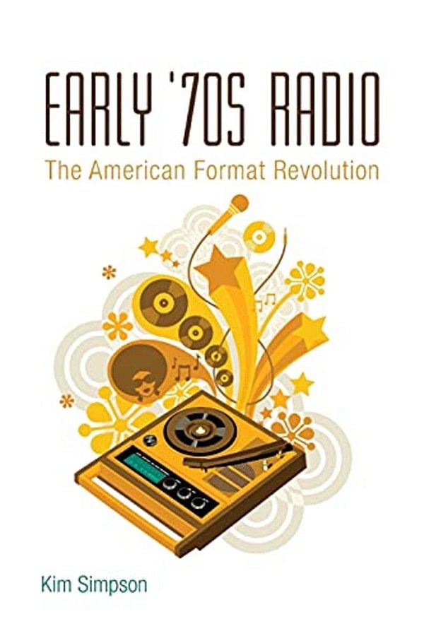 Early '70S Radio: The American Format Revolution-..