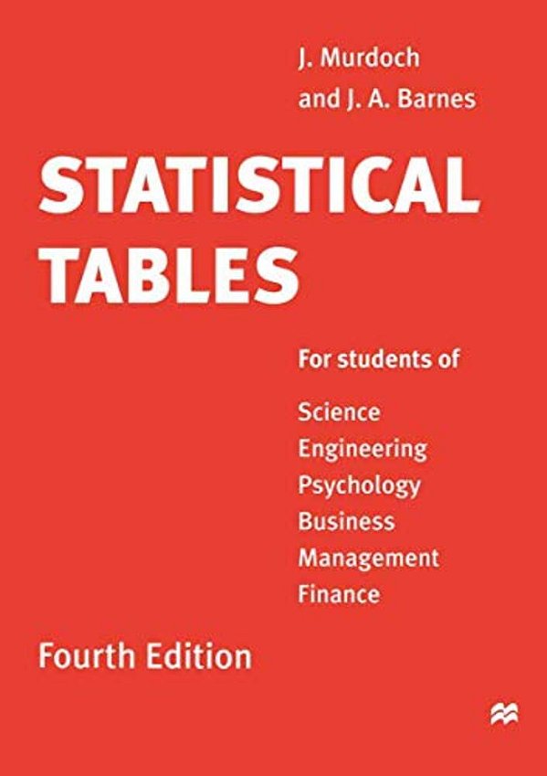 Statistical Tables: For Students Of Science Engineering Psychology Business Management Finance-..