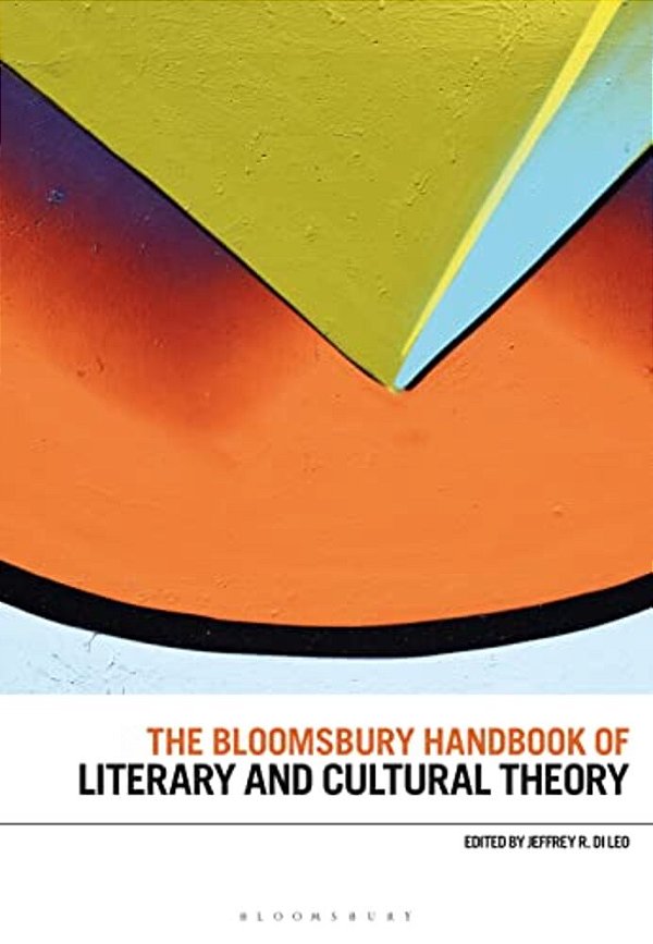 The Bloomsbury Handbook Of Literary And Cultural Theory-..