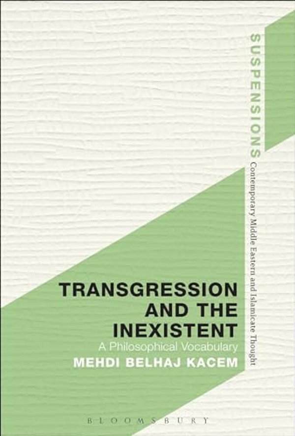 Transgression And The Inexistent: A Philosophical Vocabulary-..