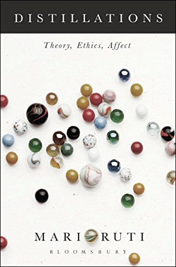 Distillations: Theory, Ethics, Affect-..