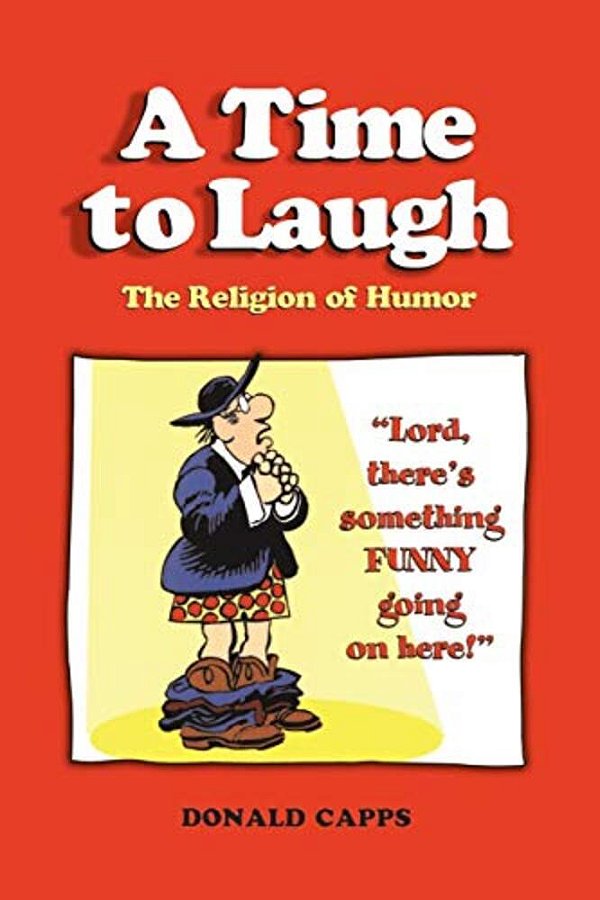 A Time To Laugh: The Religion Of Humor-..
