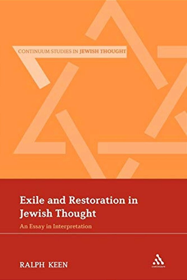 Exile And Restoration In Jewish Thought: An Essay In Interpretation-..