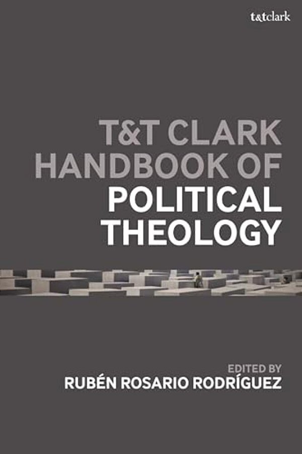 T&t Clark Handbook Of Political Theology-..