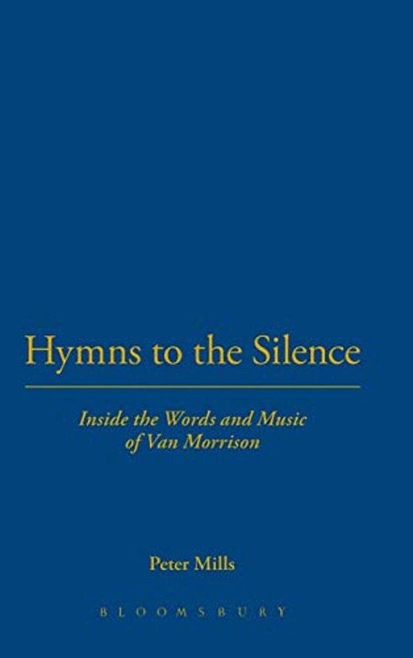 Hymns To The Silence: Inside The Words And Music Of Van Morrison-..