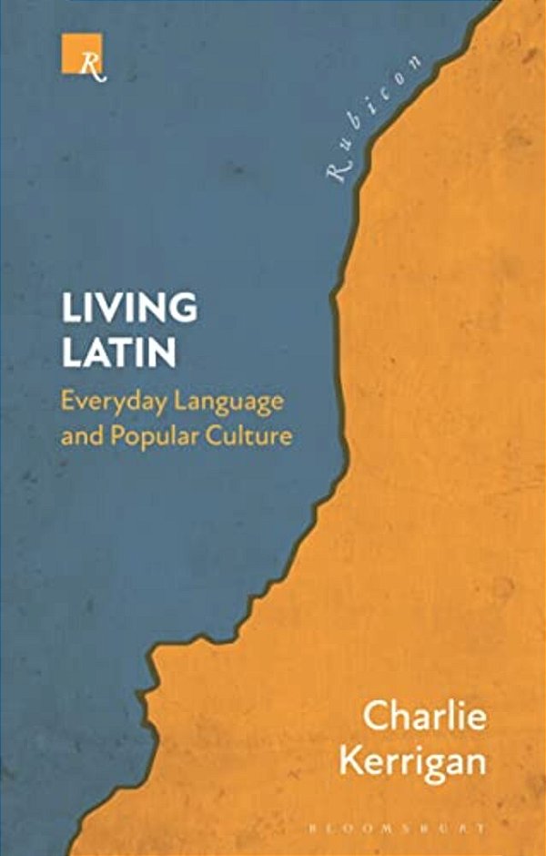 Living Latin: Everyday Language And Popular Culture-..