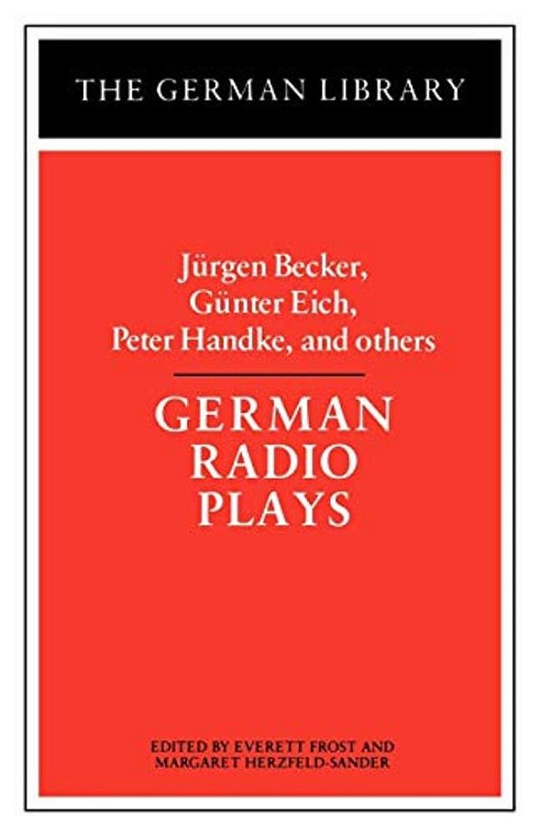 German Radio Plays: Jurgen Becker, Gunter Eich, Peter Handke, And Others-..