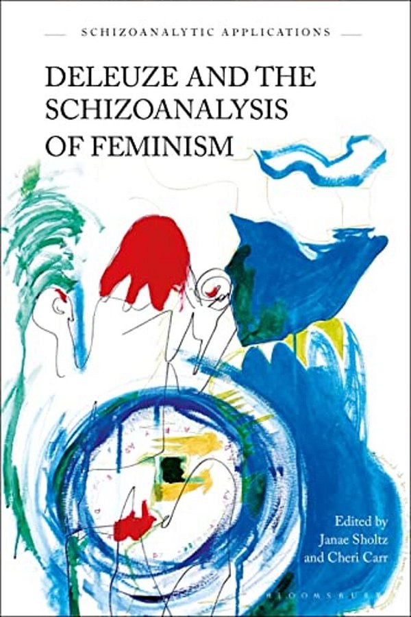 Deleuze And The Schizoanalysis Of Feminism-..