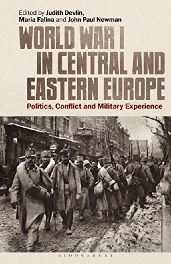 World War I In Central And Eastern Europe: Politics, Conflict And Military Experience-..