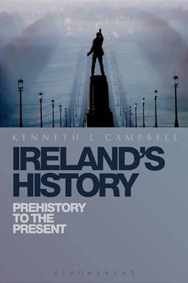 Ireland's History: Prehistory To The Present-..