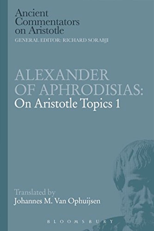 Alexander Of Aphrodisias: On Aristotle Topics 1-..