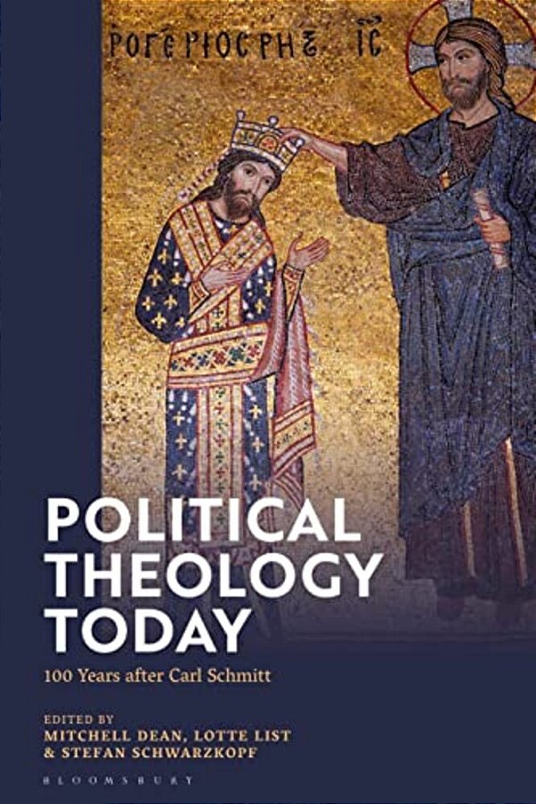 Political Theology Today: 100 Years After Carl Schmitt-..