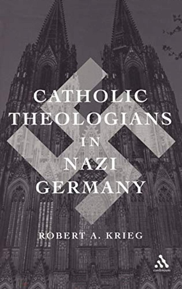 Catholic Theologians In Nazi Germany-..