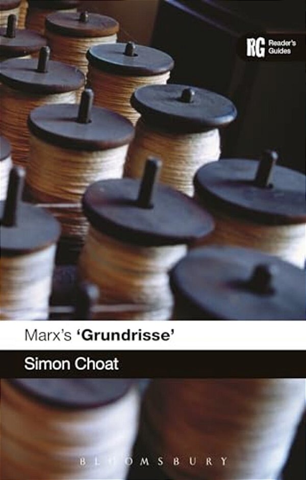 Marx's 'Grundrisse': A Reader's Guide-..
