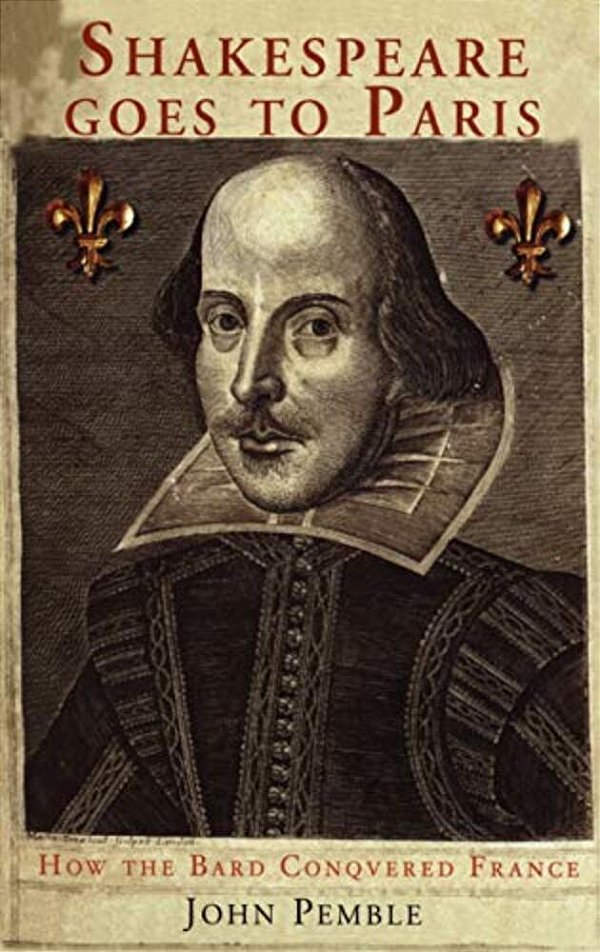 Shakespeare Goes To Paris: How The Bard Conquered France-..