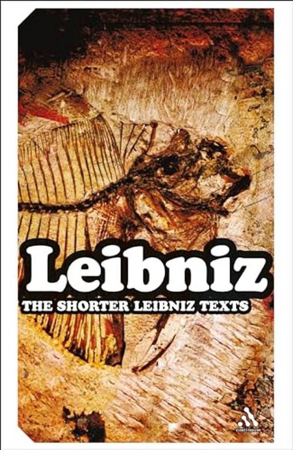The Shorter Leibniz Texts: A Collection Of New Translations-..