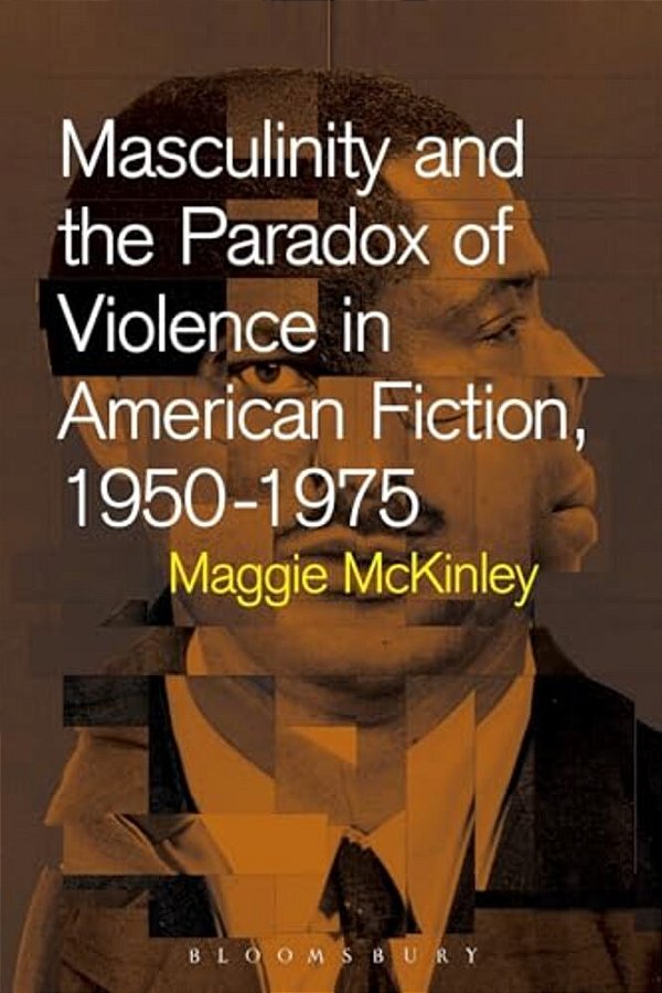 Masculinity And The Paradox Of Violence In American Fiction, 1950-75-..