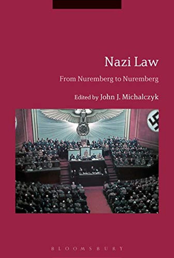 Nazi Law: From Nuremberg To Nuremberg-..