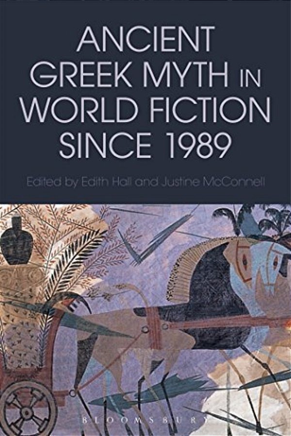 Ancient Greek Myth In World Fiction Since 1989-..