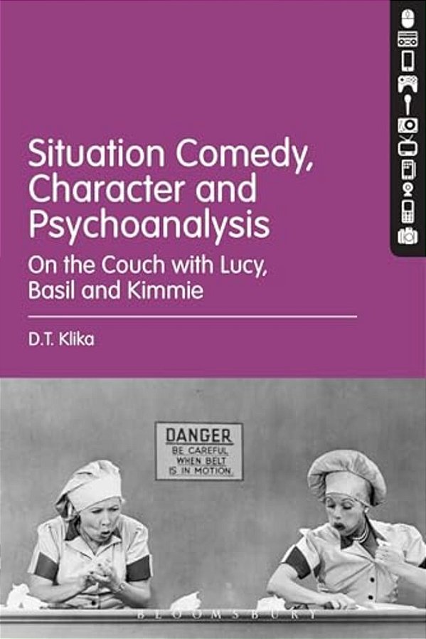 Situation Comedy, Character, And Psychoanalysis: On The Couch With Lucy, Basil, And Kimmie-..