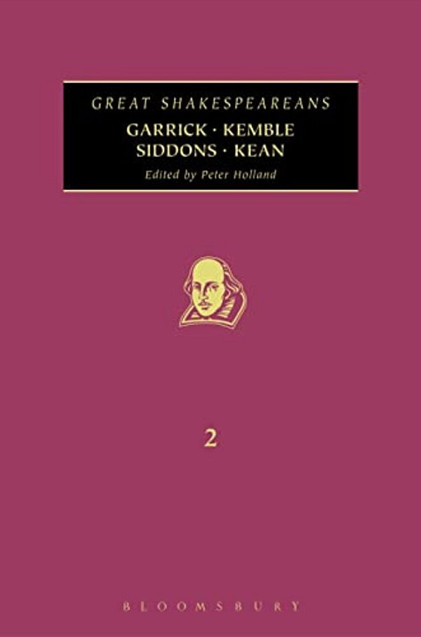 Garrick, Kemble, Siddons, Kean: Great Shakespeareans: Volume II-..