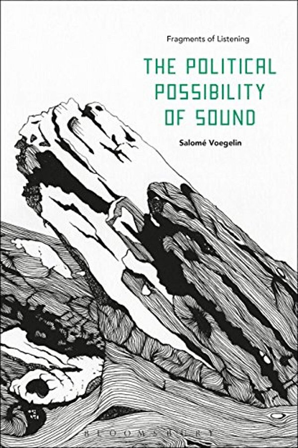 The Political Possibility Of Sound: Fragments Of Listening-..