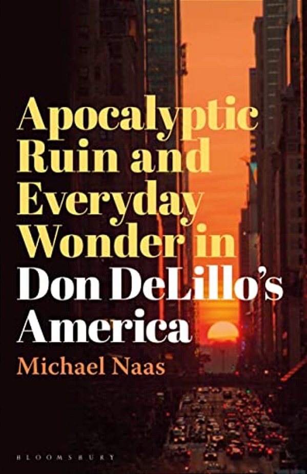 Apocalyptic Ruin And Everyday Wonder In Don Delillo's America-..