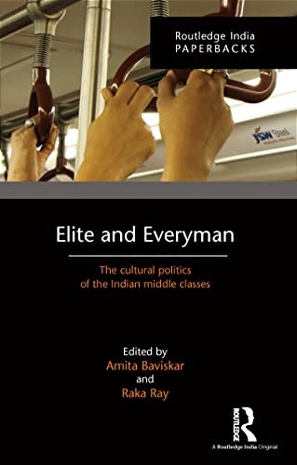 Elite And Everyman: The Cultural Politics Of The Indian Middle Classes-..