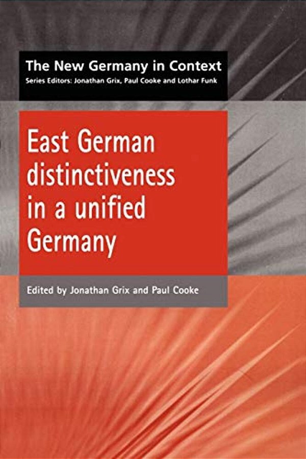 East German Distinctiveness In A Unified Germany-..