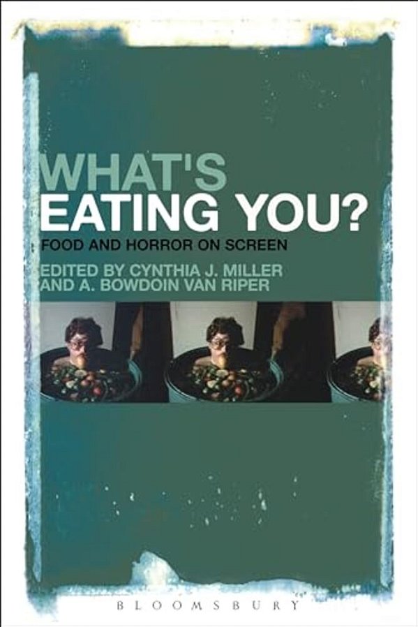 What's Eating You?: Food And Horror On Screen-..