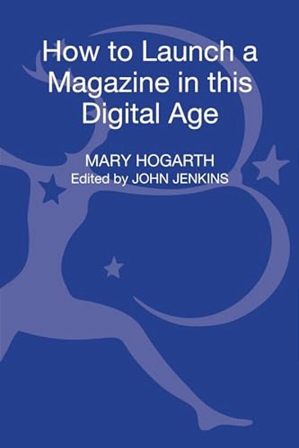 How To Launch A Magazine In This Digital Age-..