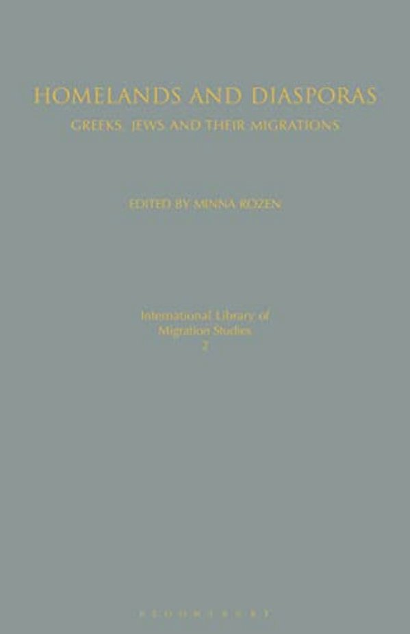 Homelands And Diasporas: Greeks, Jews And Their Migrations-..