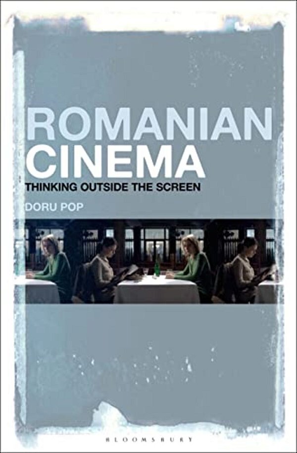 Romanian Cinema: Thinking Outside The Screen-..