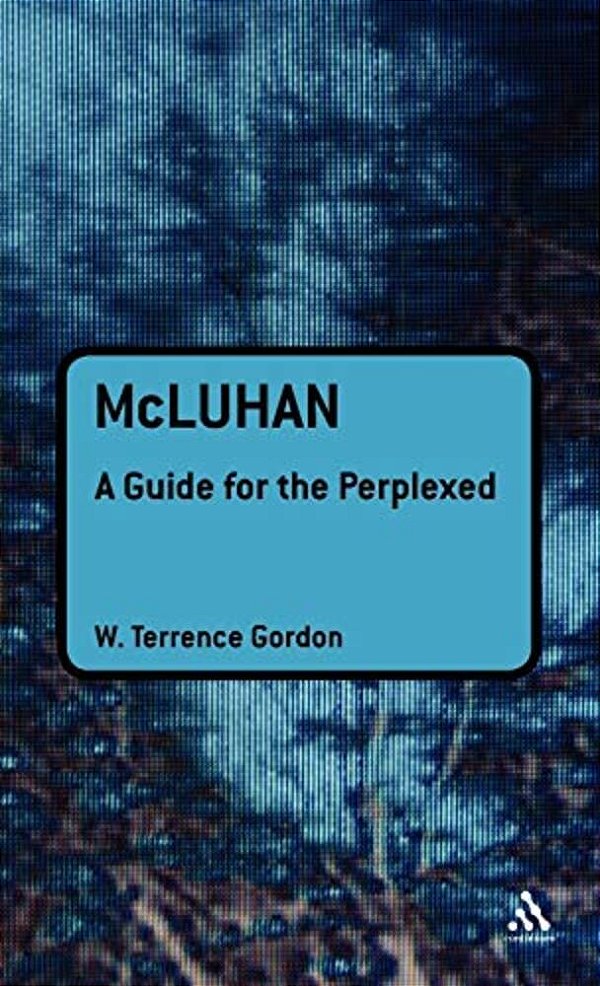 Mcluhan: A Guide For The Perplexed-..