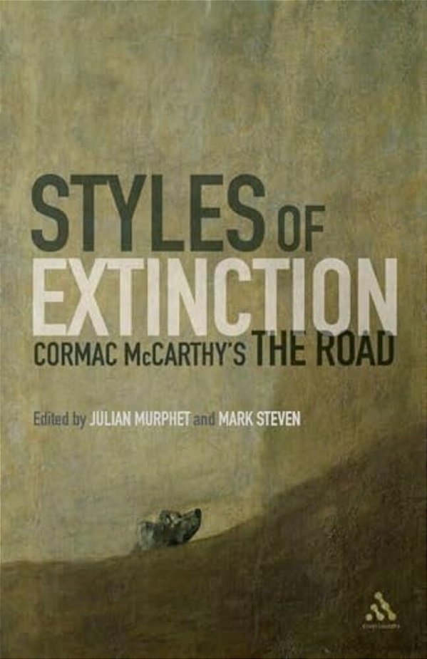 Styles Of Extinction: Cormac Mccarthy's The Road-..