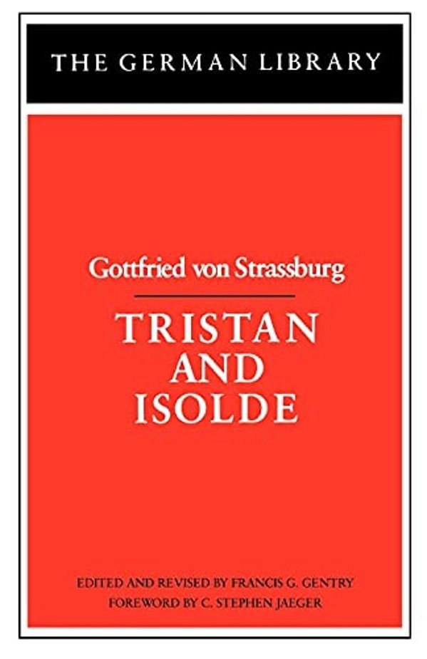 Tristan And Isolde: Gottfried Von Strassburg-..