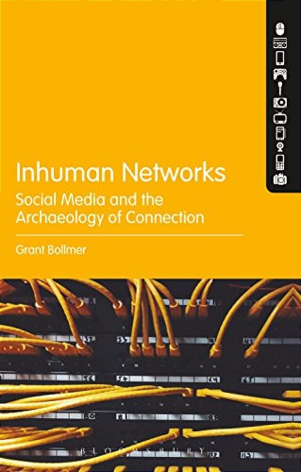 Inhuman Networks: Social Media And The Archaeology Of Connection-..