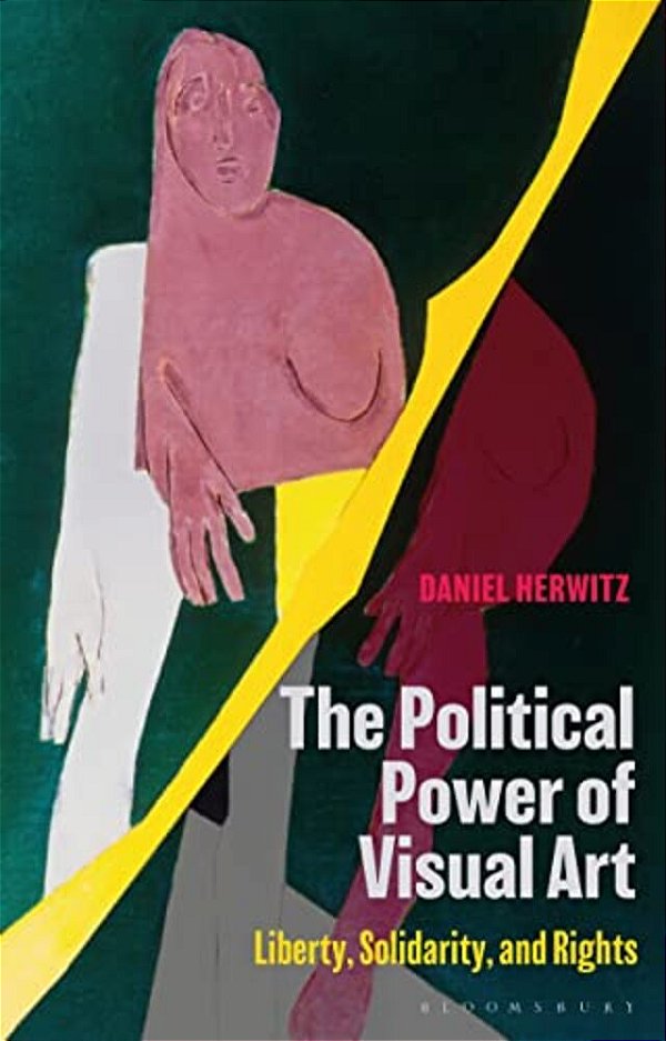 The Political Power Of Visual Art: Liberty, Solidarity, And Rights-..