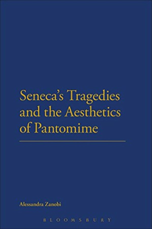 Seneca's Tragedies And The Aesthetics Of Pantomime-..