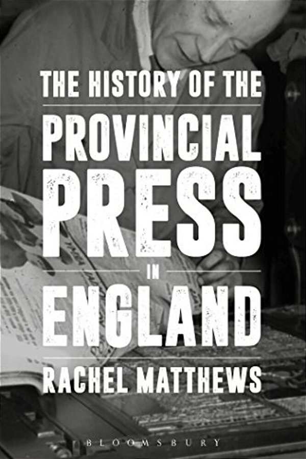 The History Of The Provincial Press In England-..