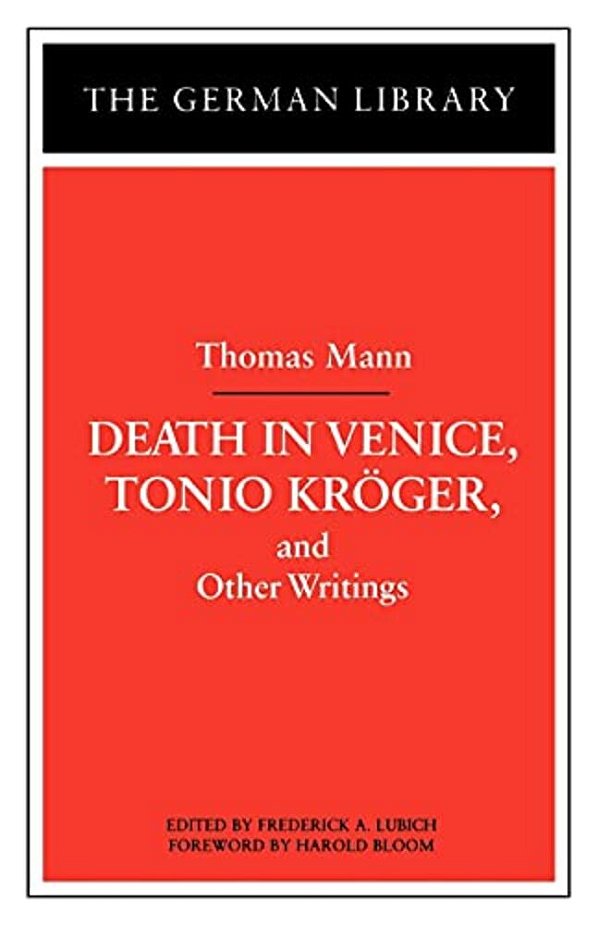 Death In Venice, Tonio Kroger, And Other Writings: Thomas Mann-..