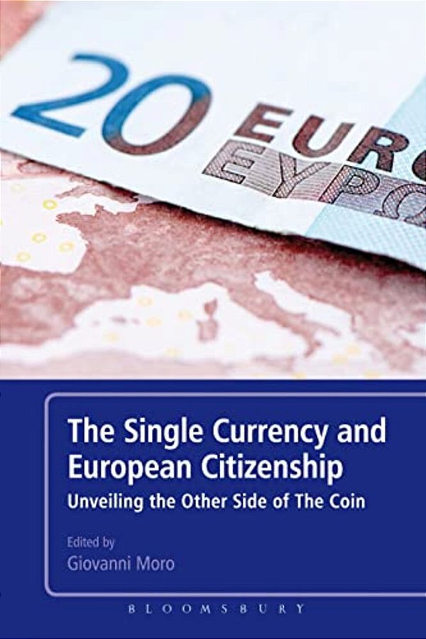 The Single Currency And European Citizenship: Unveiling The Other Side Of The Coin-..