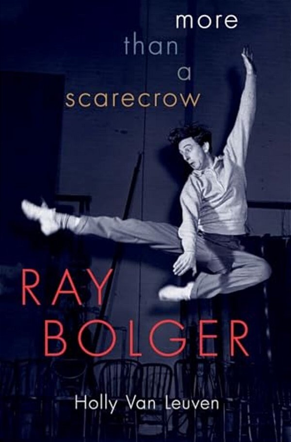 Ray Bolger: More Than A Scarecrow-..