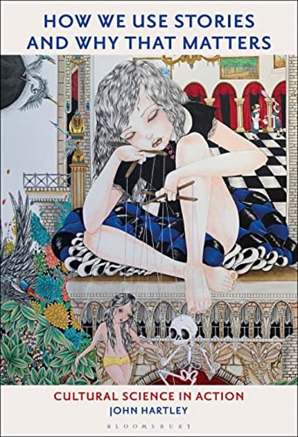 How We Use Stories And Why That Matters: Cultural Science In Action-..